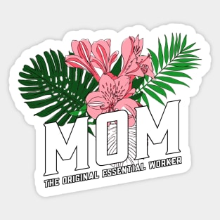 Mom...The Original Essential Worker Sticker